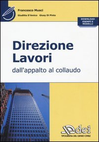 Direzione lavori. Dall'appalto al collaudo