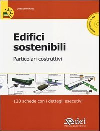 Edifici sostenibili. Particolari costruttivi. 120 schede con i dettagli esecutivi