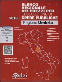 Elenco regionale dei prezzi per l'esecuzione di opere pubbliche 2013. Regione Umbria