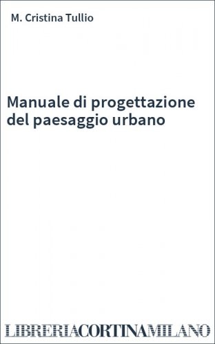 Manuale di progettazione del paesaggio urbano