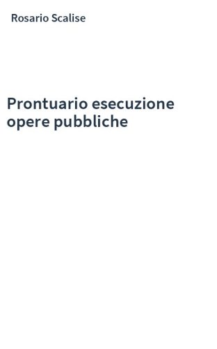 Prontuario esecuzione opere pubbliche