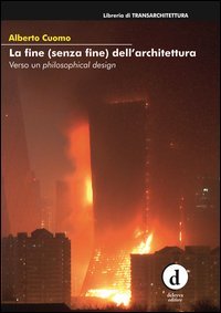 La fine (senza fine) dell'architettura. Verso un philosofical design