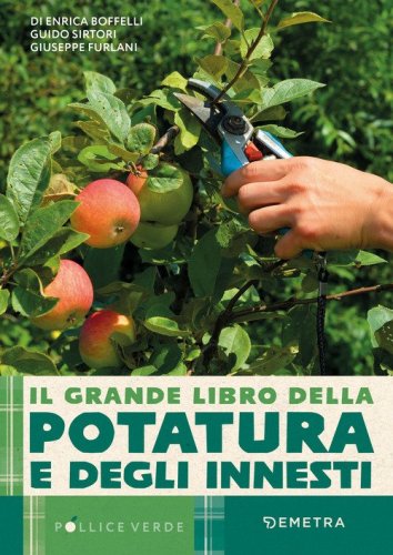 Il grande libro della potatura e degli innesti