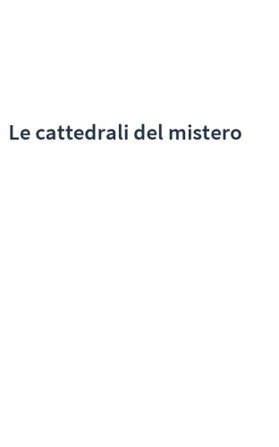 Le cattedrali del mistero