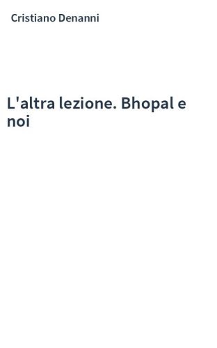 L'altra lezione. Bhopal e noi