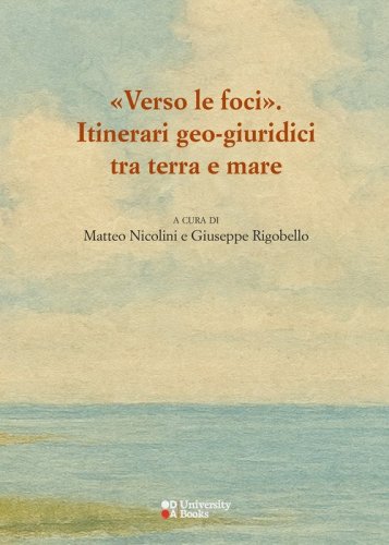 Verso le foci. Itinerari geo-giuridici tra terra e mare