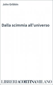 Dalla scimmia all'universo