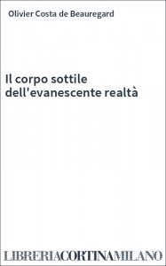 Il corpo sottile dell'evanescente realtà
