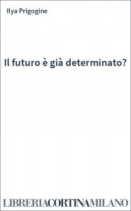 Il futuro è già determinato?