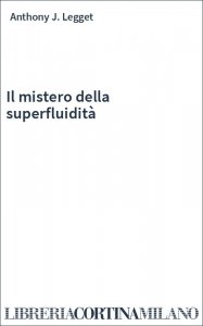 Il mistero della superfluidità