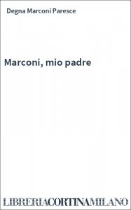 Marconi, mio padre