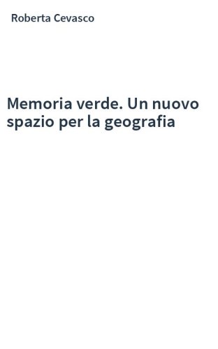 Memoria verde. Un nuovo spazio per la geografia