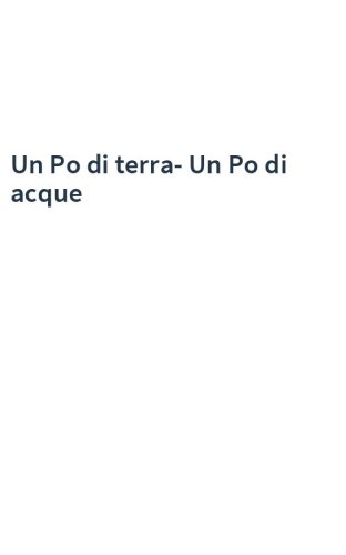Un Po di terra-Un Po di acque