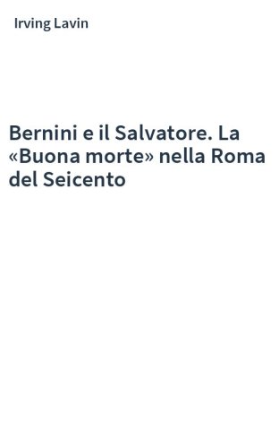 Bernini e il Salvatore. La «Buona morte» nella Roma del Seicento