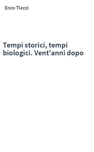 Tempi storici, tempi biologici. Vent'anni dopo