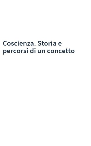 Coscienza. Storia e percorsi di un concetto