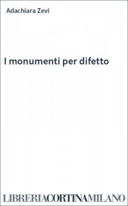 I monumenti per difetto