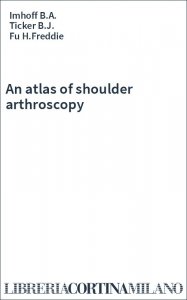 An atlas of shoulder arthroscopy