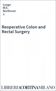 Reoperative Colon and Rectal Surgery