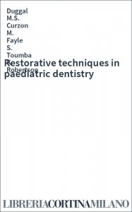 Restorative techniques in paediatric dentistry