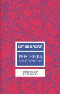 Preghiera per Cernobyl'. Cronaca del futuro