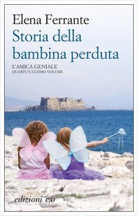 Storia della bambina perduta. L'amica geniale
