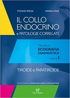 Il collo endocrino e patologie correlate. Manuale di ecografia diagnostica