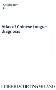 Atlas of Chinese tongue diagnosis