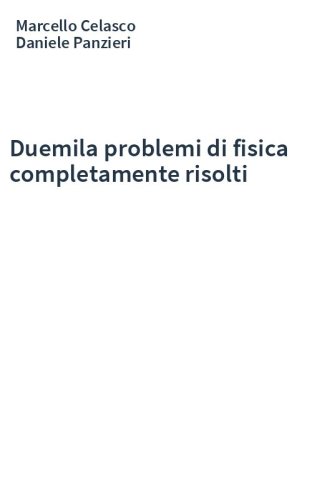 Duemila problemi di fisica completamente risolti