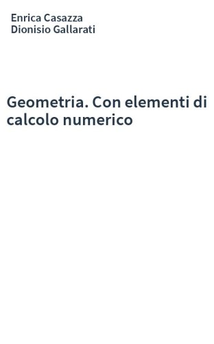 Geometria. Con elementi di calcolo numerico