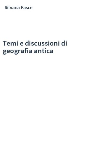 Temi e discussioni di geografia antica
