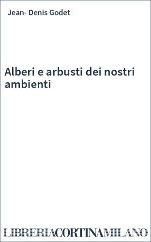 Alberi e arbusti dei nostri ambienti