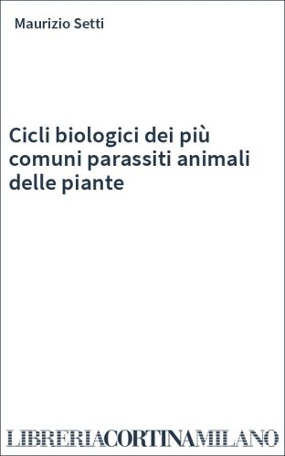 Cicli biologici dei più comuni parassiti animali delle piante