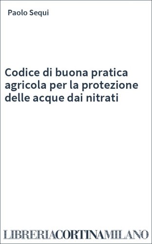 Codice di buona pratica agricola per la protezione delle acque dai nitrati