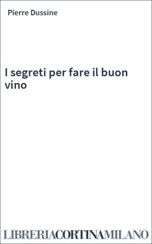 I segreti per fare il buon vino