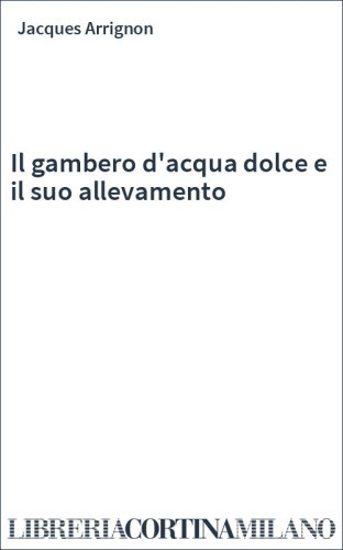 Il gambero d'acqua dolce e il suo allevamento