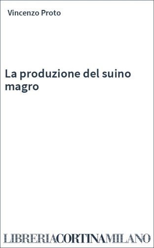 La produzione del suino magro