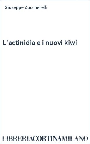 L'actinidia e i nuovi kiwi
