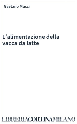 L'alimentazione della vacca da latte