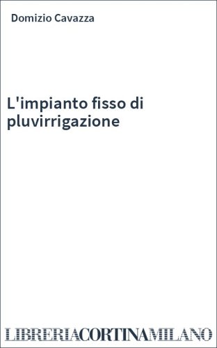 L'impianto fisso di pluvirrigazione