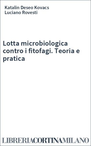 Lotta microbiologica contro i fitofagi. Teoria e pratica