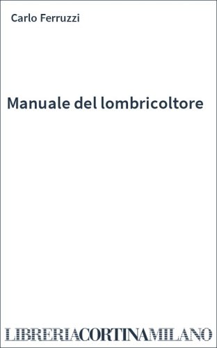 Manuale del lombricoltore