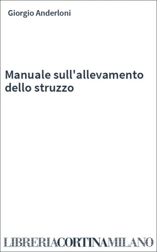 Manuale sull'allevamento dello struzzo