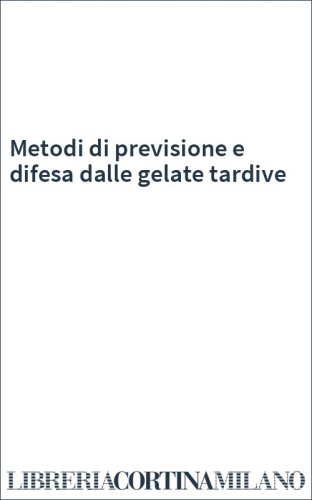 Metodi di previsione e difesa dalle gelate tardive
