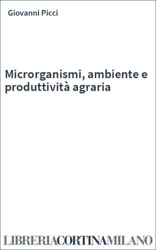 Microrganismi, ambiente e produttività agraria