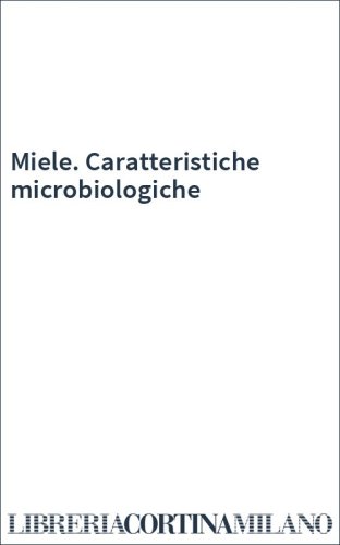 Miele. Caratteristiche microbiologiche