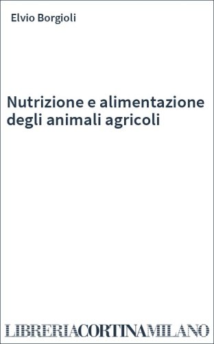 Nutrizione e alimentazione degli animali agricoli