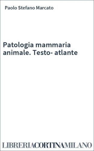 Patologia mammaria animale. Testo-atlante
