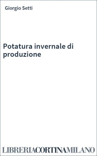 Potatura invernale di produzione