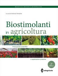 I biostimolanti in agricoltura. Presupposti scientifici e applicazioni pratiche